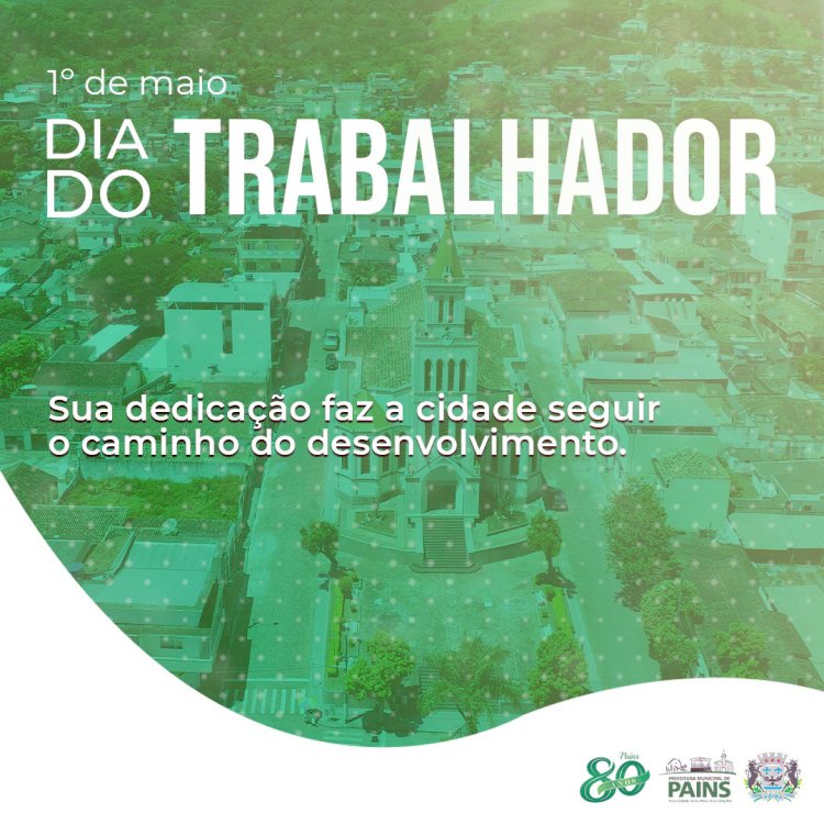 Pains: Dia do Trabalhador