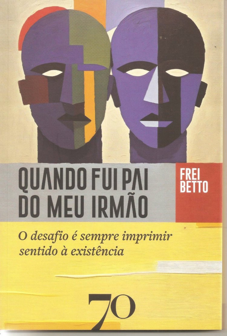 Frei Betto lança novo livro ‘Quando fui pai do meu irmão’